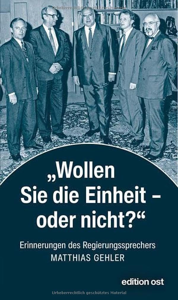 'Wollen Sie die Einheit - oder nicht?': Erinnerungen des Regierungssprechers
