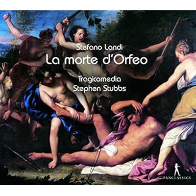 Stefano Landi: La Morte d'Orfeo by John Elwes
