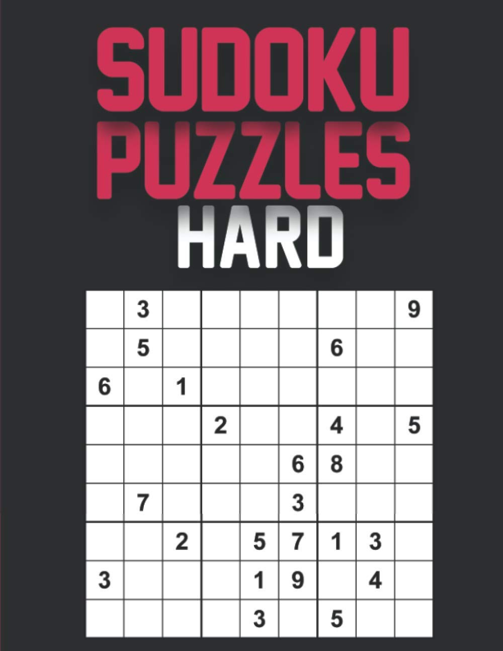 Sudoku Puzzles (Hard): Sudoku Hard - Extreme : Sudoku Puzzle Book With 600 Hard To Expert Sudoku Puzzles For Adults, Tons of Challenge for your Brain!