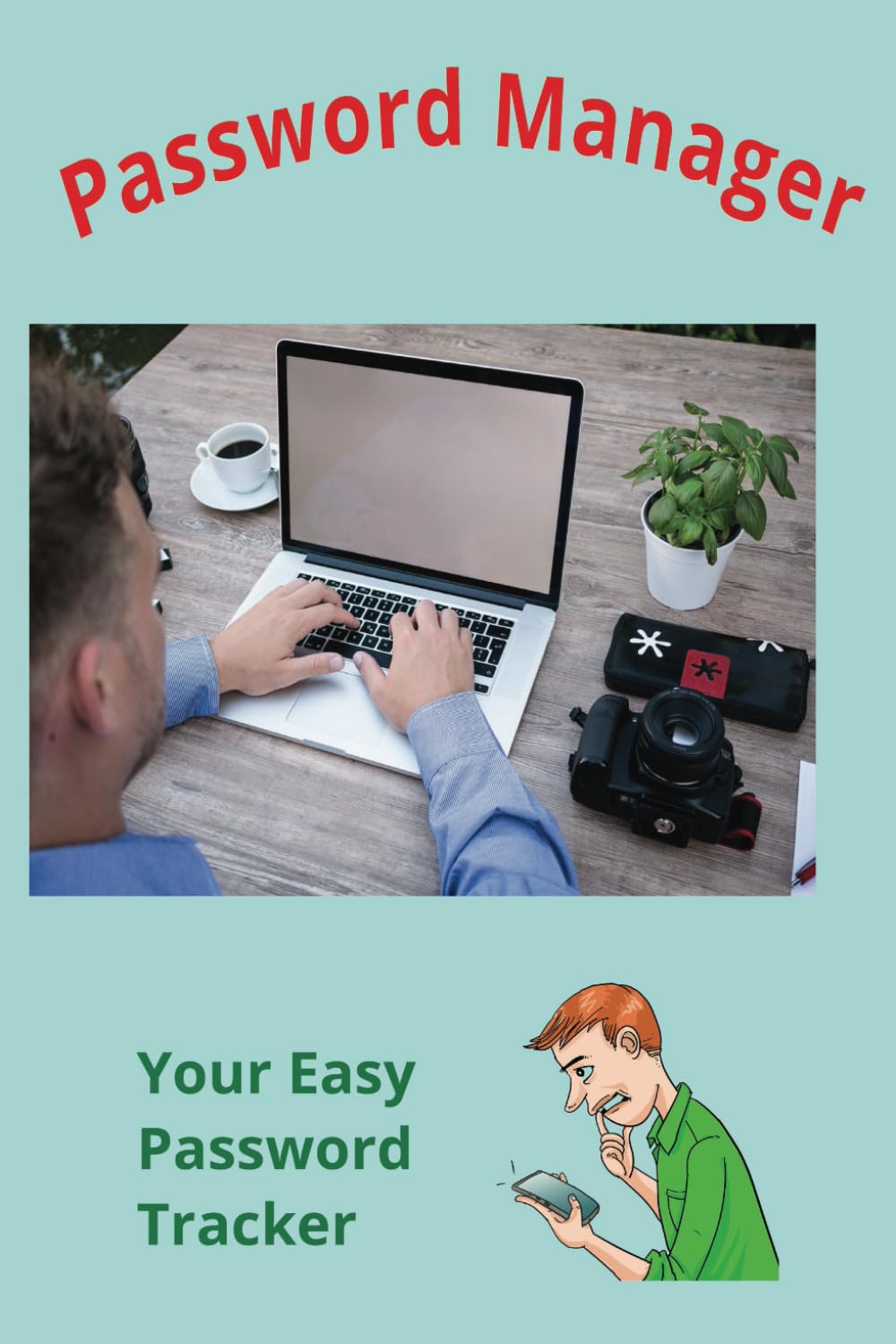 Password Manager: Passwords and Usernames