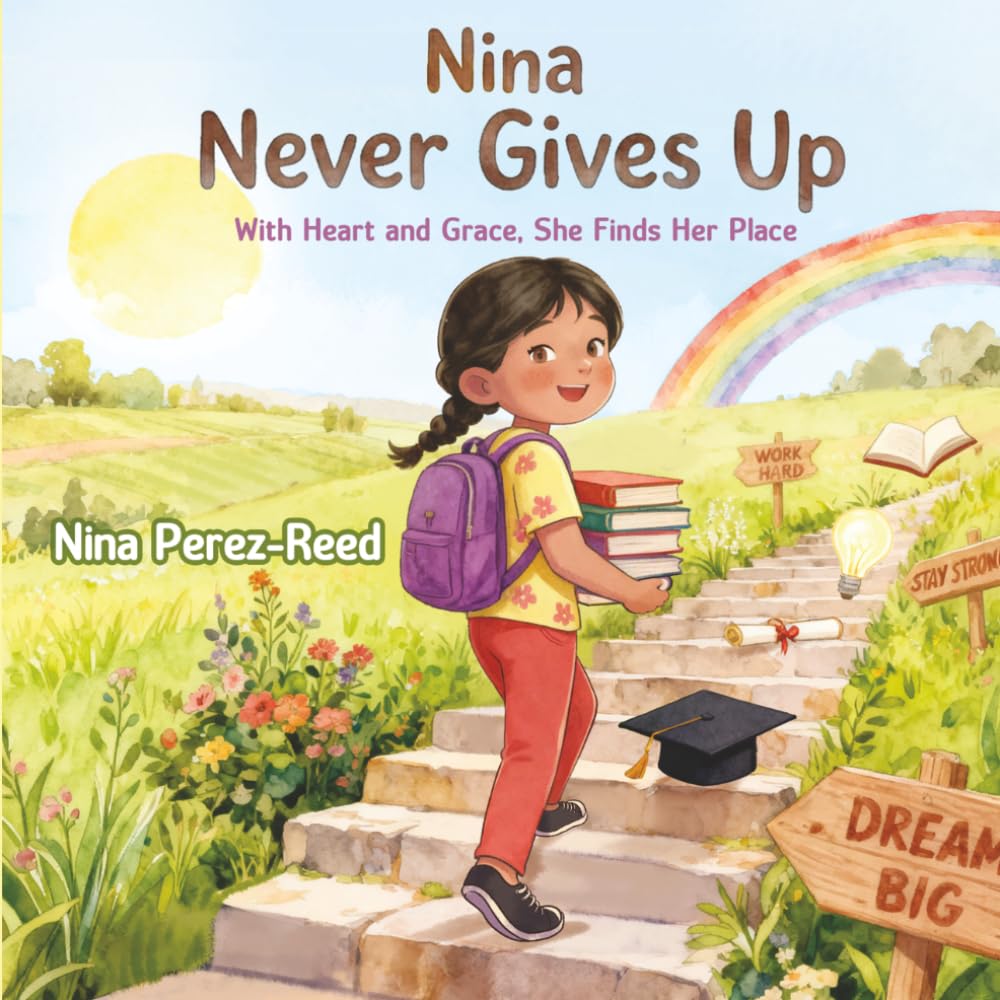 Nina Never Gives Up: With Heart and Grace, She finds Her Place
