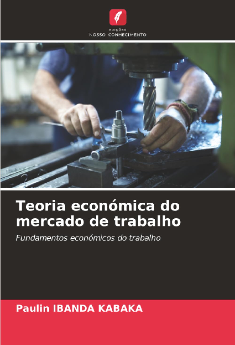 Teoria económica do mercado de trabalho: Fundamentos económicos do trabalho