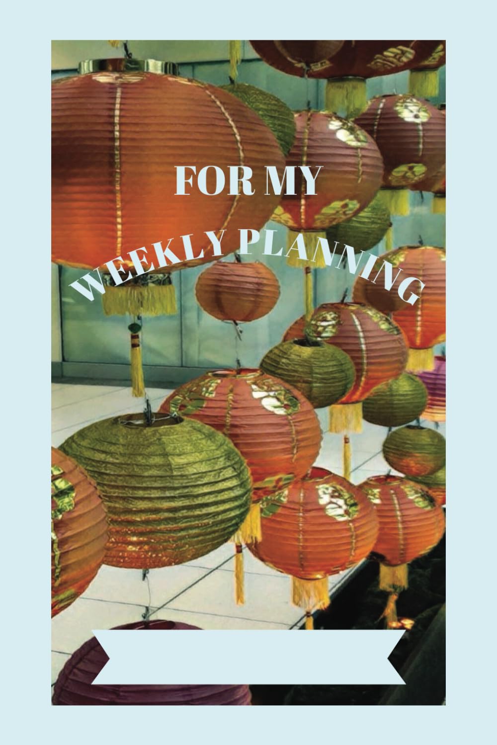 For My Weekly Planning: Weekly Planner