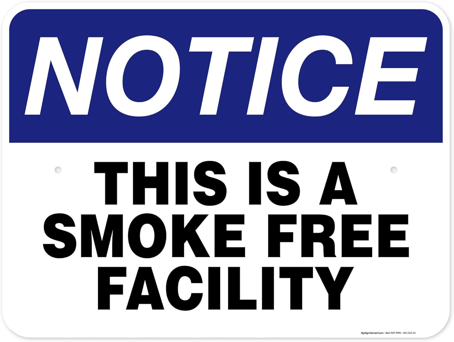 This is A Smoke Free Facility Sign, 18x24 Inches, 55 mil thick HDPE (high density polyethylene), Made in USA by My Sign Center