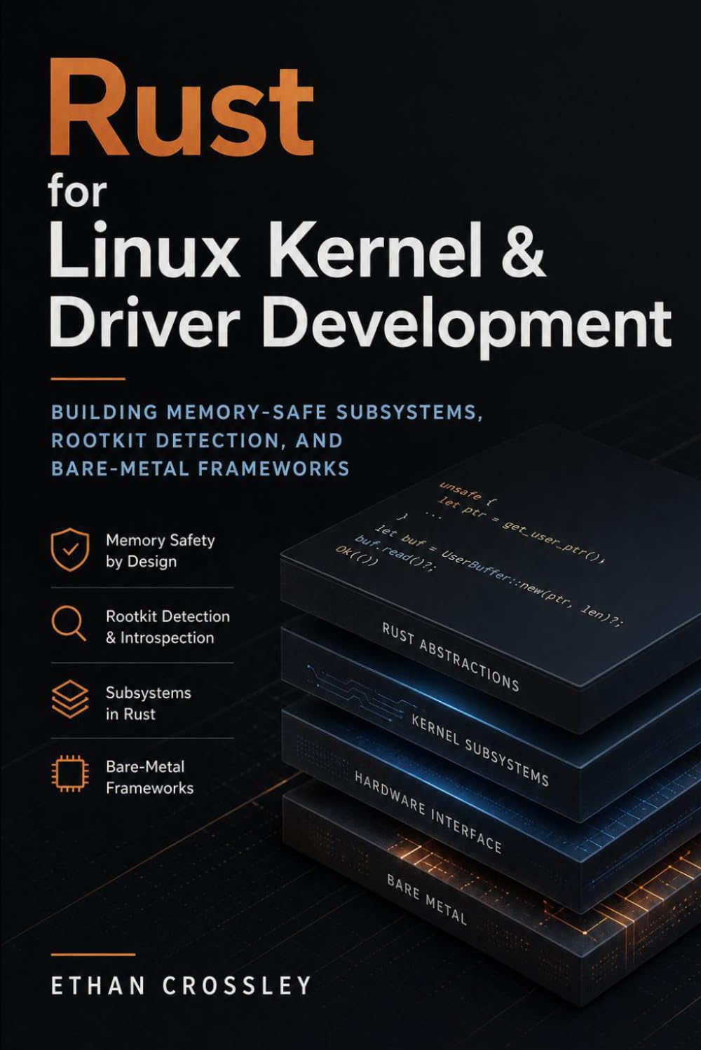 Rust for Linux Kernel & Driver Development: Building Memory-Safe Subsystems, Rootkit Detection, and Bare-Metal Frameworks