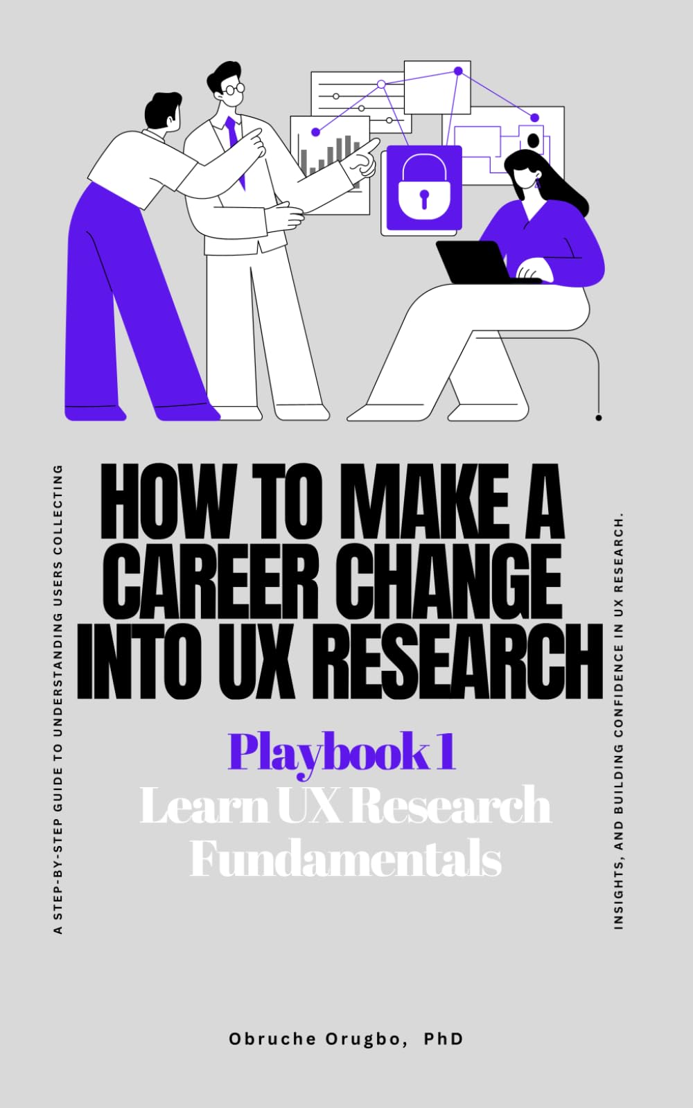 Learn UX Research Fundamentals: 1 (How to Make a Career Change into UX Research Playbook)