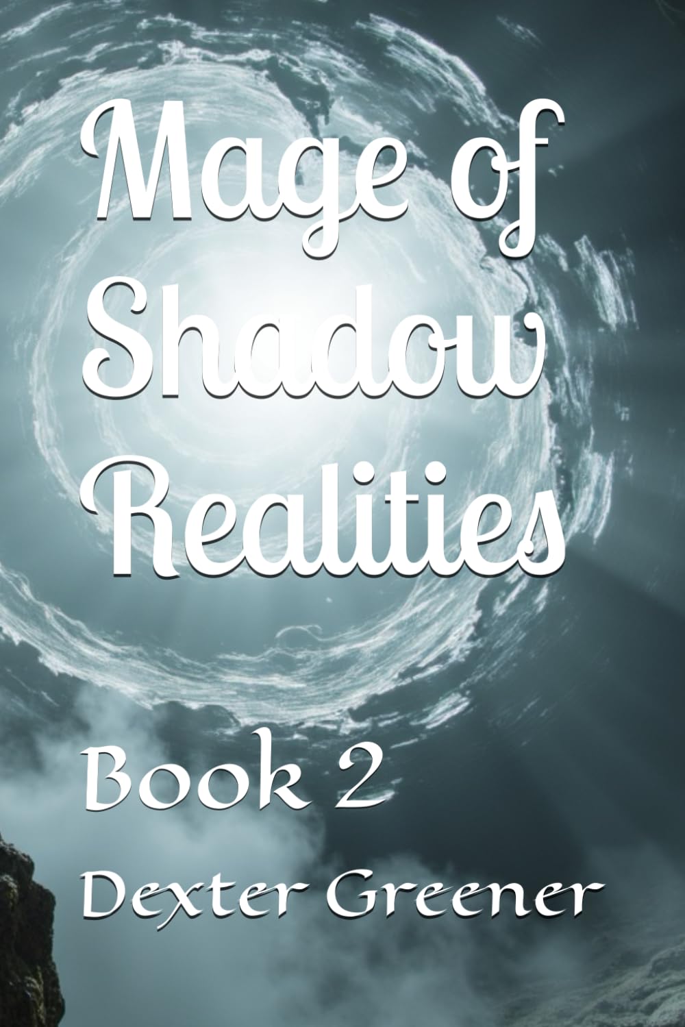 Mage of Shadow Realities: Book 2
