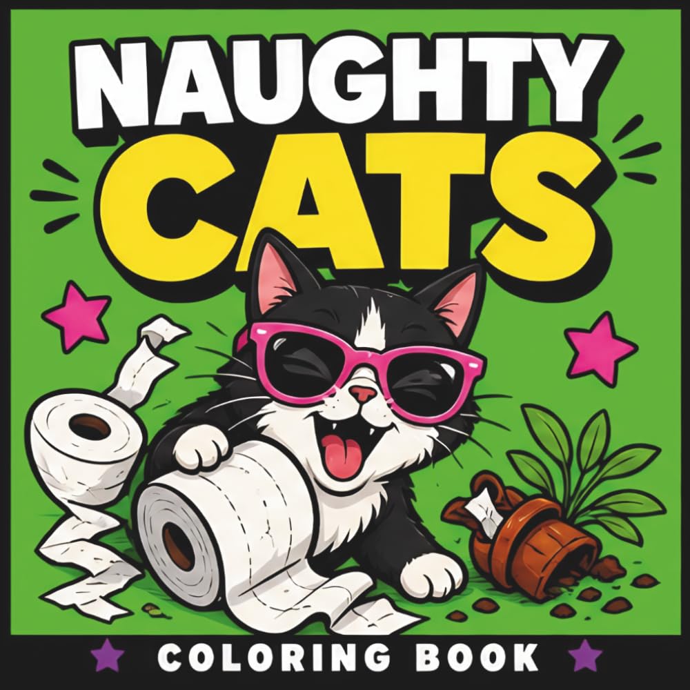 Naughty Cats Coloring Book: 50 Pages of Cute Chaos, Messy Kittens and Hilarious Cat Mischief (The Chaos Crew)