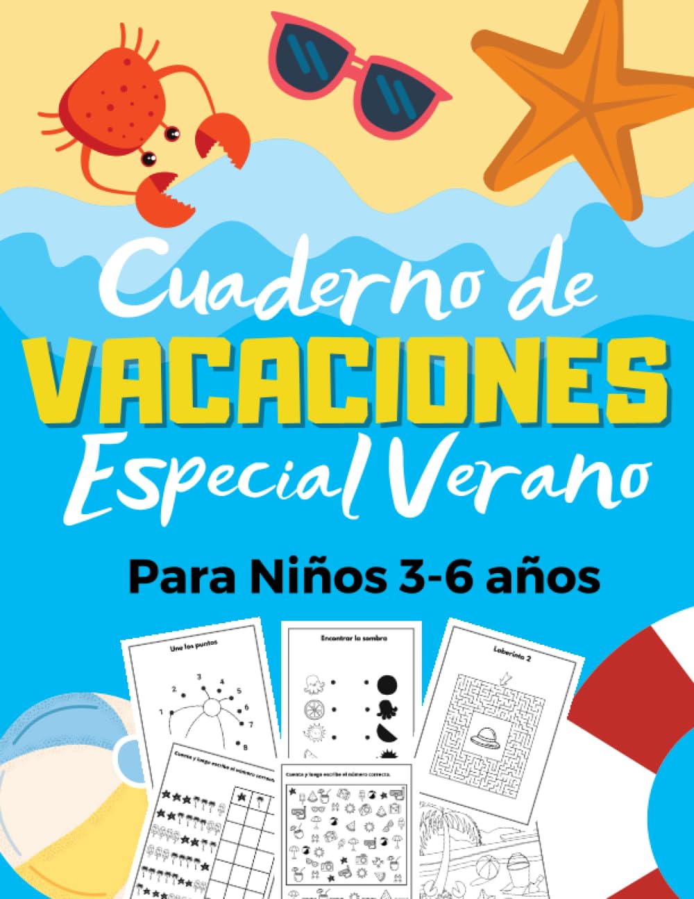 Cuaderno de Vacaciones Especial Verano Para Niños 3-6 años: Libro de Actividades Infantiles Divertidas Sobre el Tema de la Mar y la Playa: Dibujos ... Encontrar las Sombras, Recortar y Más.
