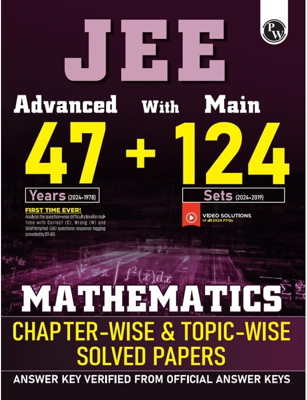 PW JEE Advanced 47 Years with JEE Main 124 Sets PYQs Chapterwise and Topicwise Solved Papers Mathematics [Paperback] PW
