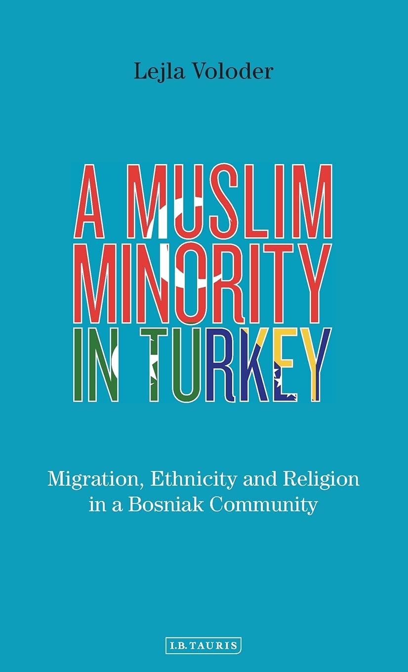 Buy A Muslim Minority in Turkey: Migration, Ethnicity and Religion in a Bosniak Community — BookShops.in