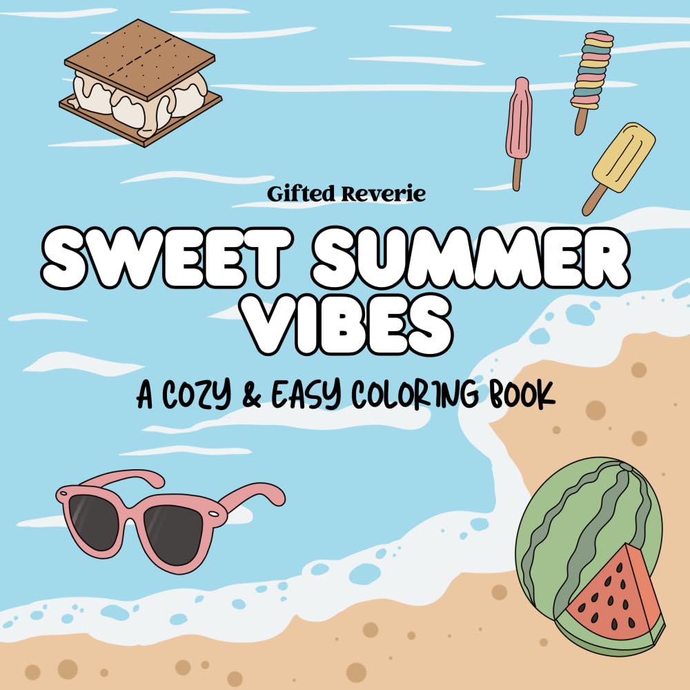 Sweet Summer Vibes: A Cozy & Easy Coloring Book for Adults, Teens, and Seniors with Simple Designs for Relaxation