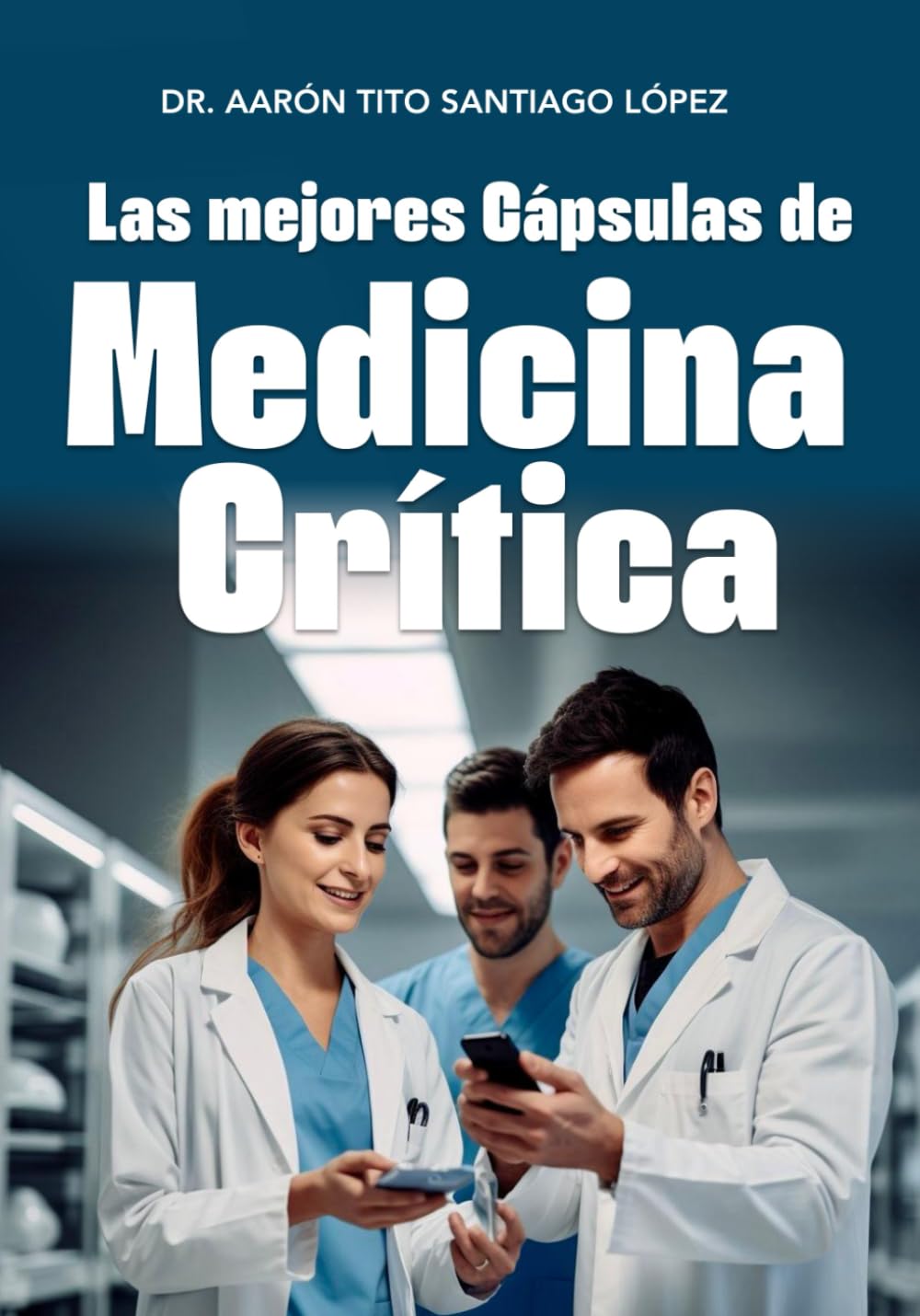 LAS MEJORES CÁPSULAS DE MEDICINA CRÍTICA (Spanish Edition)