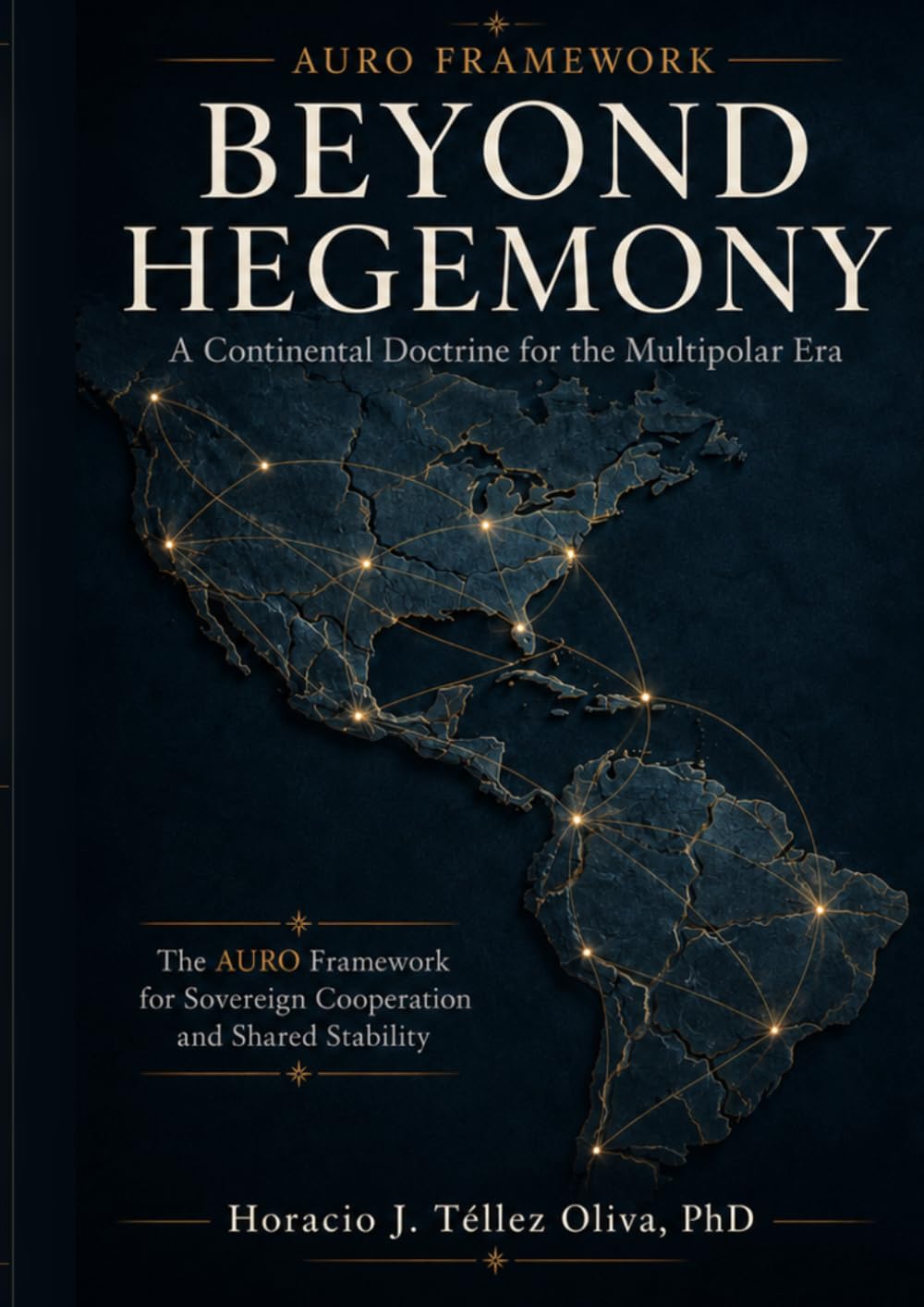 BEYOND HEGEMONY: A Continental Doctrine for the Multipolar Era
