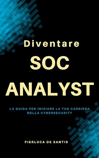Diventare SOC ANALYST: La guida per iniziare la tua carriera nella cybersecurity