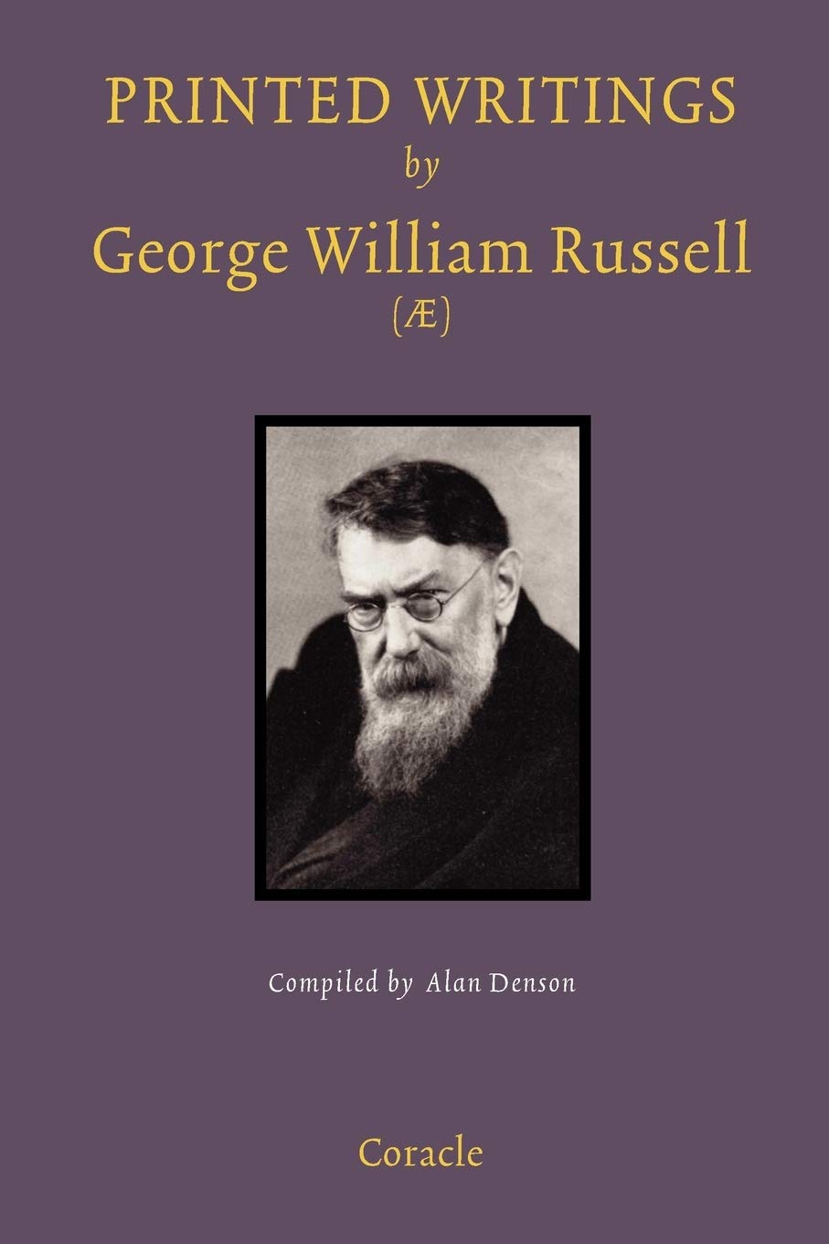 Printed Writings by George William Russell (AE): A Bibliography With Some Notes on His Pictures and Portraits