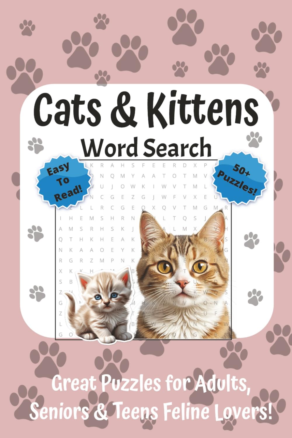 Cats & Kittens Word Search Puzzle Book: Cats & Kittens Word Search: Word Searches Fun Feline-Themed Puzzles with Breeds, Toys, and Traits, Felines, ... for Vacations, Holidays, and Leisure Times