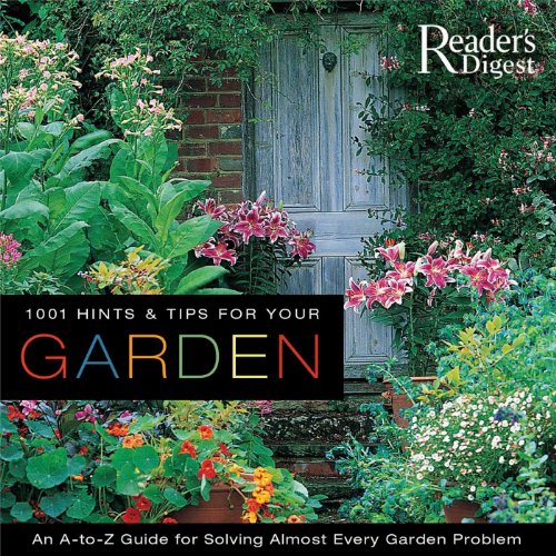 1001 Hints & Tips for Your Garden: An A-to-Z Guide for Solving Almost