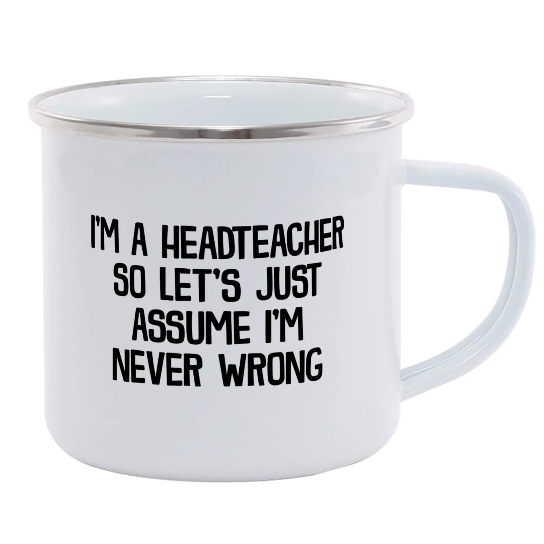 Hippowarehouse I'm a Headteacher so Let's Just Assume I'm Never Wrong Printed Mug Various Colour Options Ceramic Cup Kitchenware 11oz