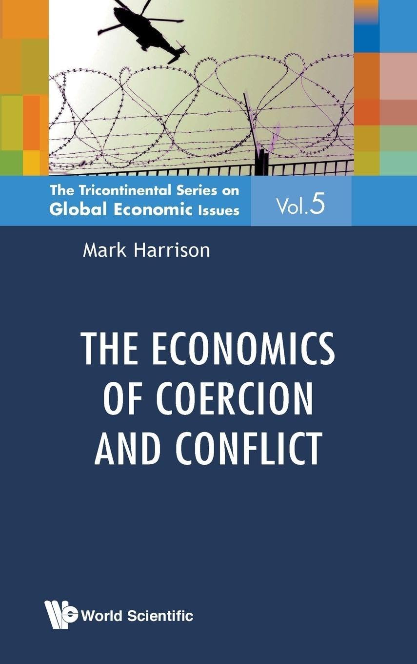 Economics Of Coercion And Conflict, The: 5 (The Tricontinental Series On Global Economic Issues)