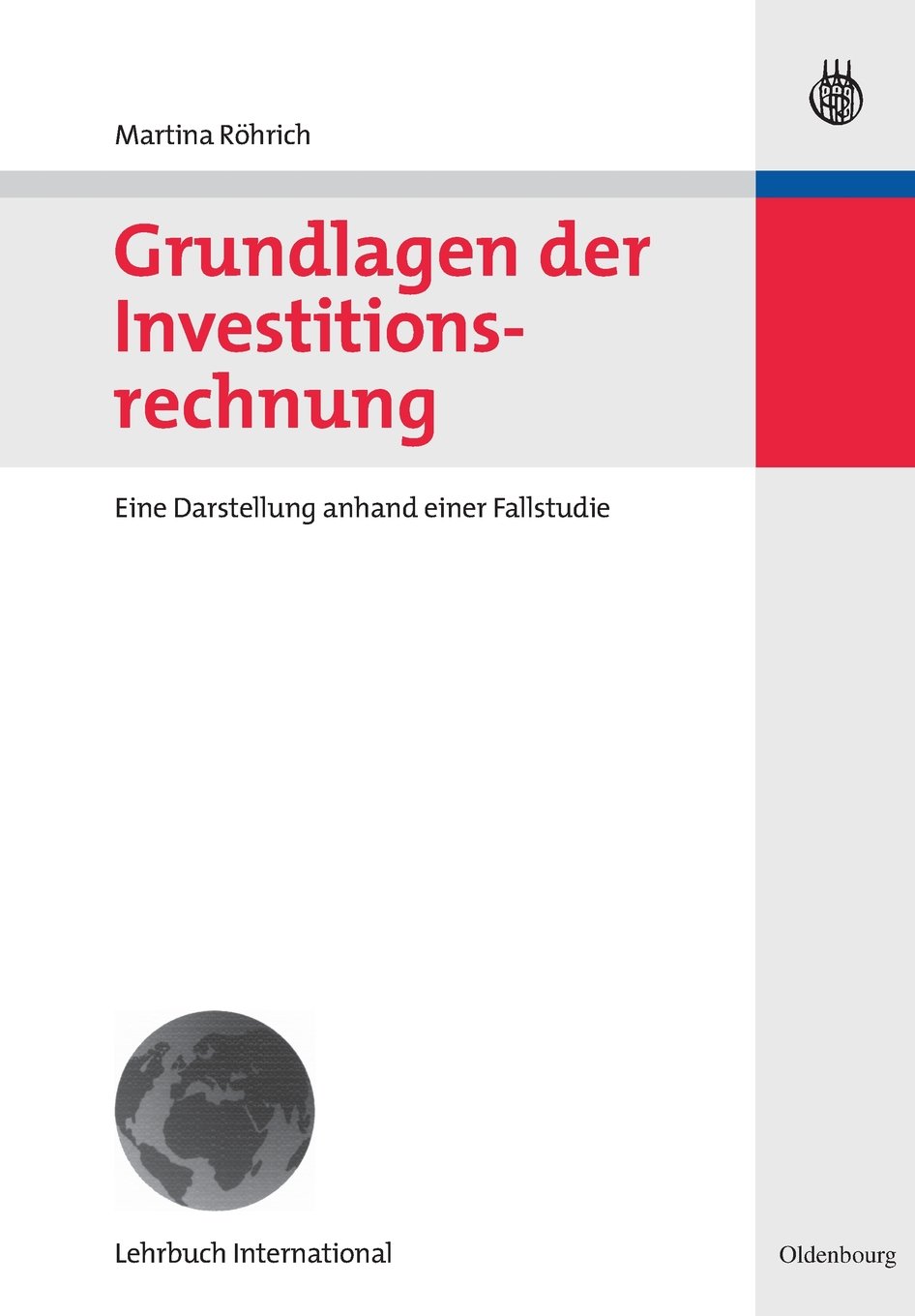 Grundlagen der Investitionsrechnung: Eine Darstellung anhand einer Fallstudie (German Edition)
