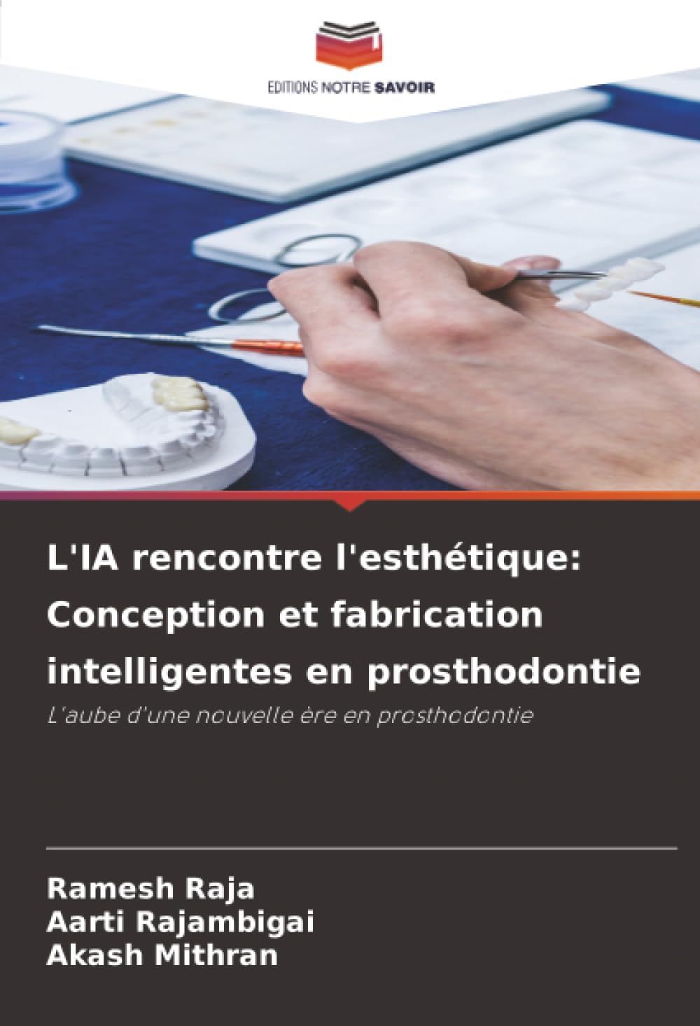L'IA rencontre l'esthétique: Conception et fabrication intelligentes en prosthodontie: L'aube d'une nouvelle ère en prosthodontie