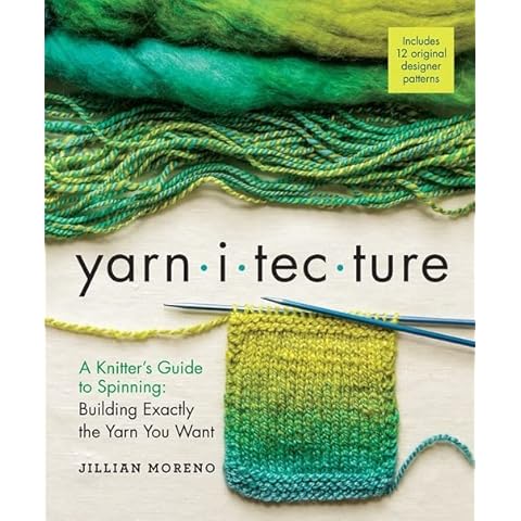 Yarnitecture: A Knitter's Guide to Spinning: Building Exactly the Yarn You Want Cover