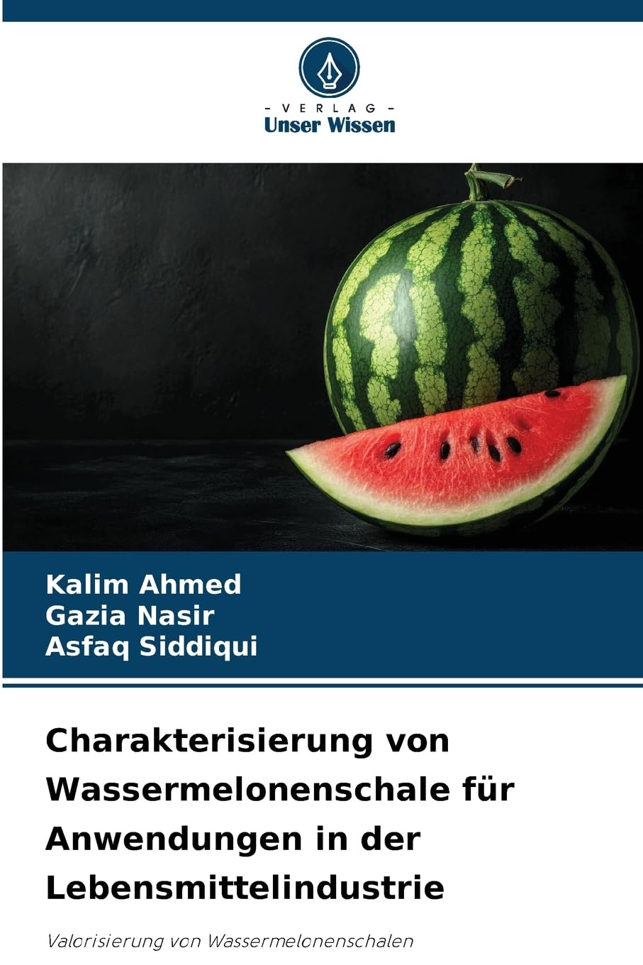 Charakterisierung von Wassermelonenschale für Anwendungen in der Lebensmittelindustrie: Valorisierung von Wassermelonenschalen