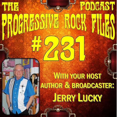 Episode 231: The Progressive Rock Files Podcast #231