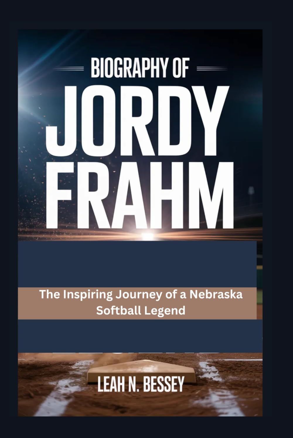 Biography of Jordy Frahm: The Inspiring Journey of a Nebraska Softball Legend