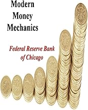 Modern Money Mechanics: A Workbook on Bank Reserves and Deposit Expansion