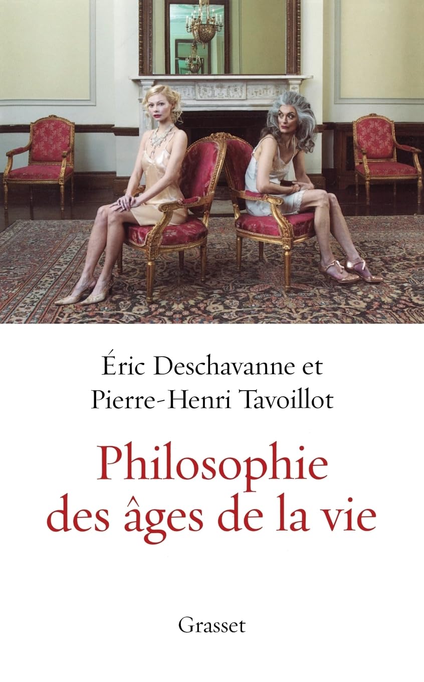Philosophie des âges de la vie: Pourquoi grandir ? Pourquoi vieillir ?
