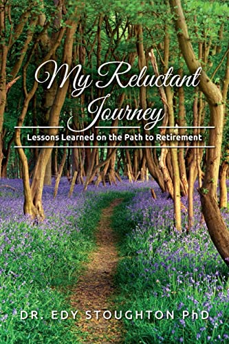 My Reluctant Journey: Lessons Learned on the Path to Retirement