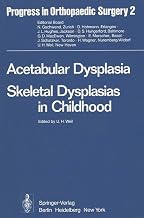 Acetabular Dysplasia: Skeletal Dysplasias in Childhood (Progress in Orthopaedic Surgery Book 2)