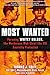 Most Wanted: Pursuing Whitey Bulger, the Murderous Mob Chief the FBI Secretly Protected