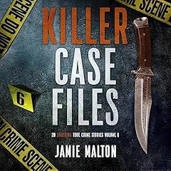 Killer Case Files: 20 Shocking True Crime Stories, Volume 6 cover art
