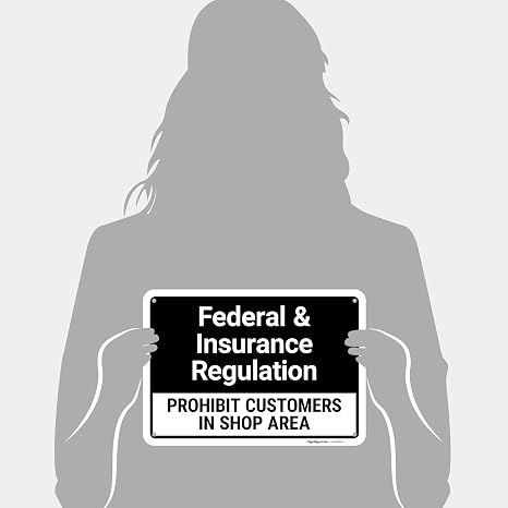 Federal and Insurance Regulations Prohibit Customers in Shop Area Sign,