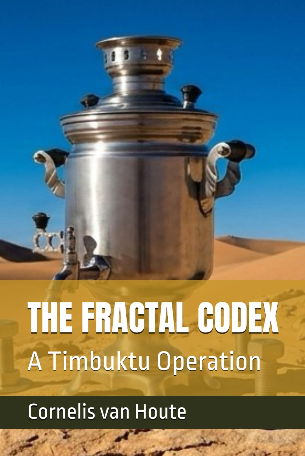 THE FRACTAL CODEX: A Timbuktu Operation (Frost Operational Guides: The Van Houte Method)