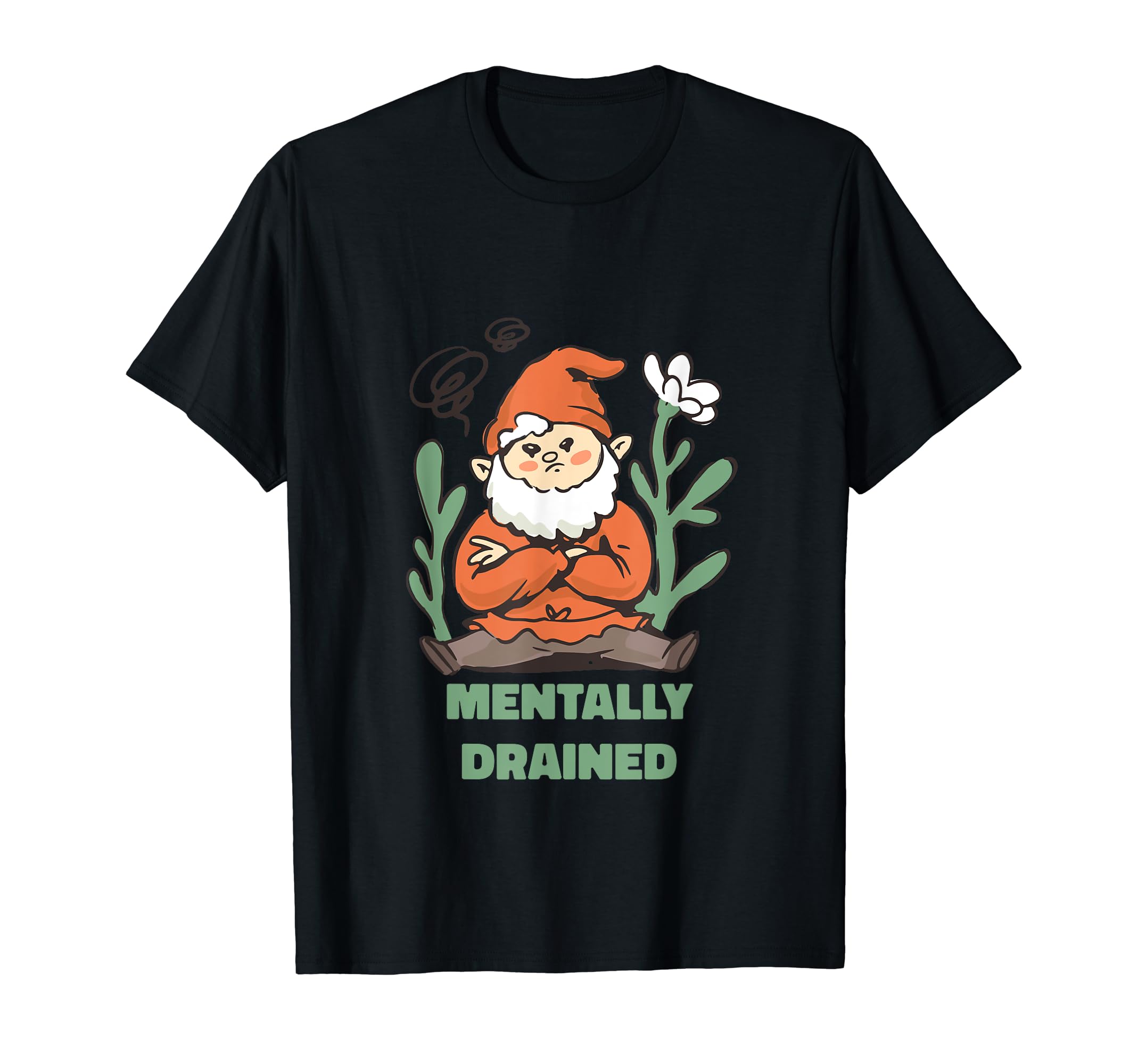 Mentally Drained Cute Funny Exhausted Gnome Designs Present T-Shirt