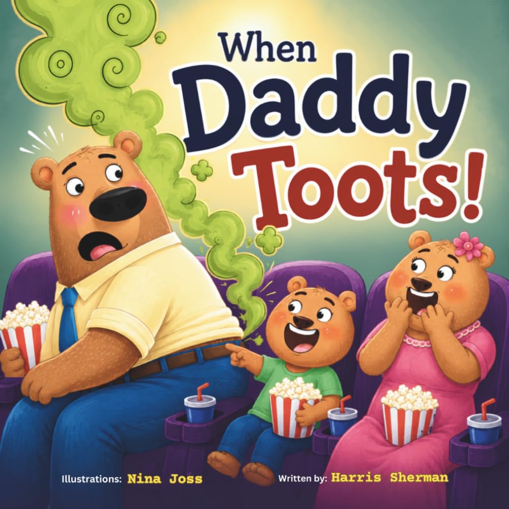 When Daddy Toots!: A Hilarious Rhyming Story for Kids and Dads About Farts, Giggles, and Family Fun | Perfect Father’s Day Gift for Ages 3–8