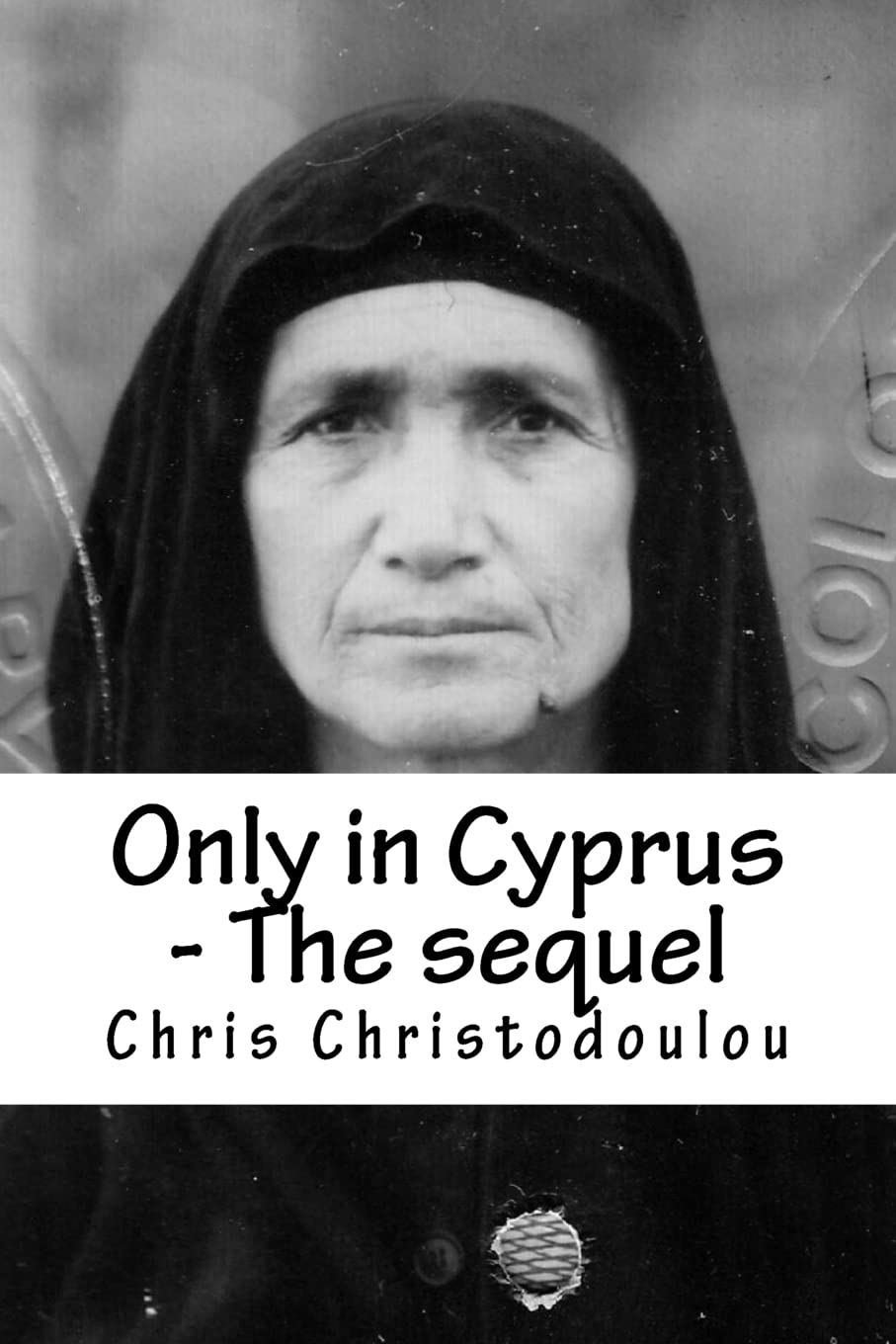 Only in Cyprus - The sequel: Another humorous insight into Cyprus living: Volume 2