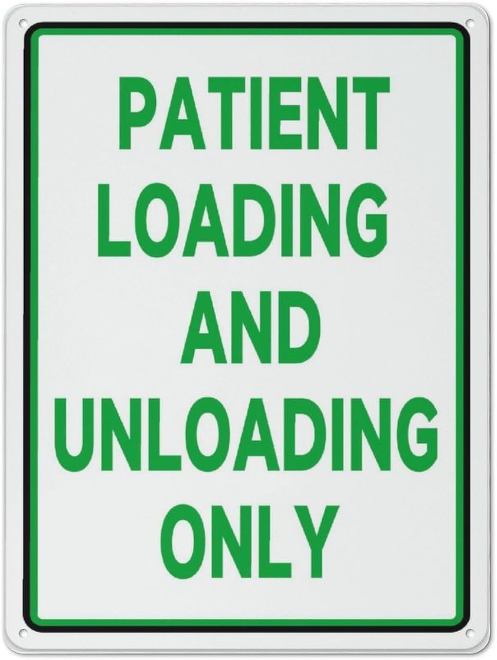 Patient Loading and Unloading Only Rust-Free Aluminum Warning Sign - Weather Resistant, Waterproof, Easy to Mount for Hospital, Clinic, Doctor’s Office, Indoor/Outdoor 8x12 inch​