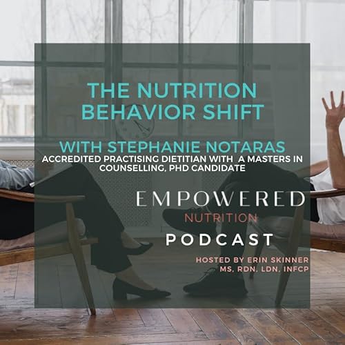 The Nutrition Behavior Shift with Stephanie Notaras