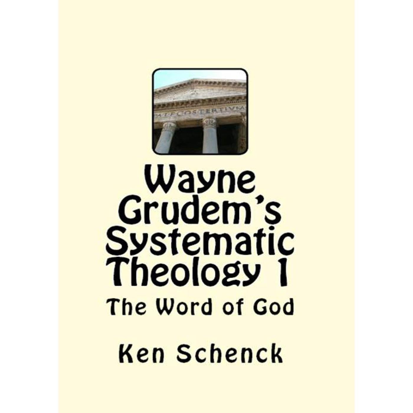 Wayne Grudem's Systematic Theology 1: The Word of God