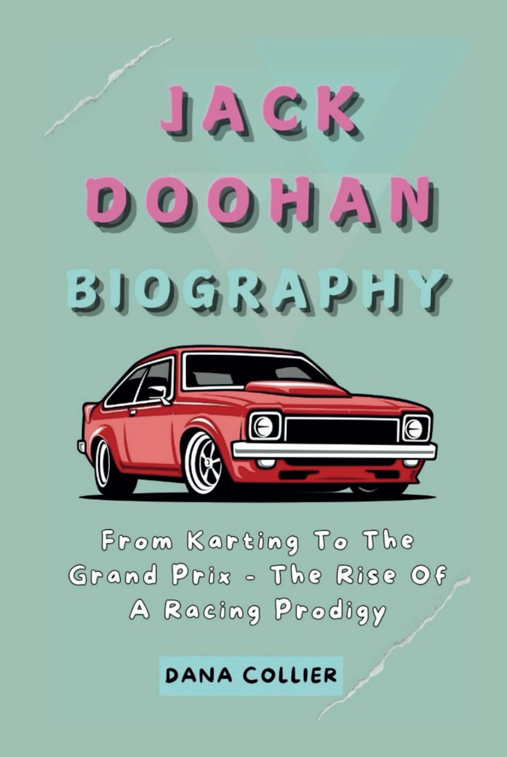 JACK DOOHAN BIOGRAPHY: From Karting To The Grand Prix - The Rise Of A Racing Prodigy