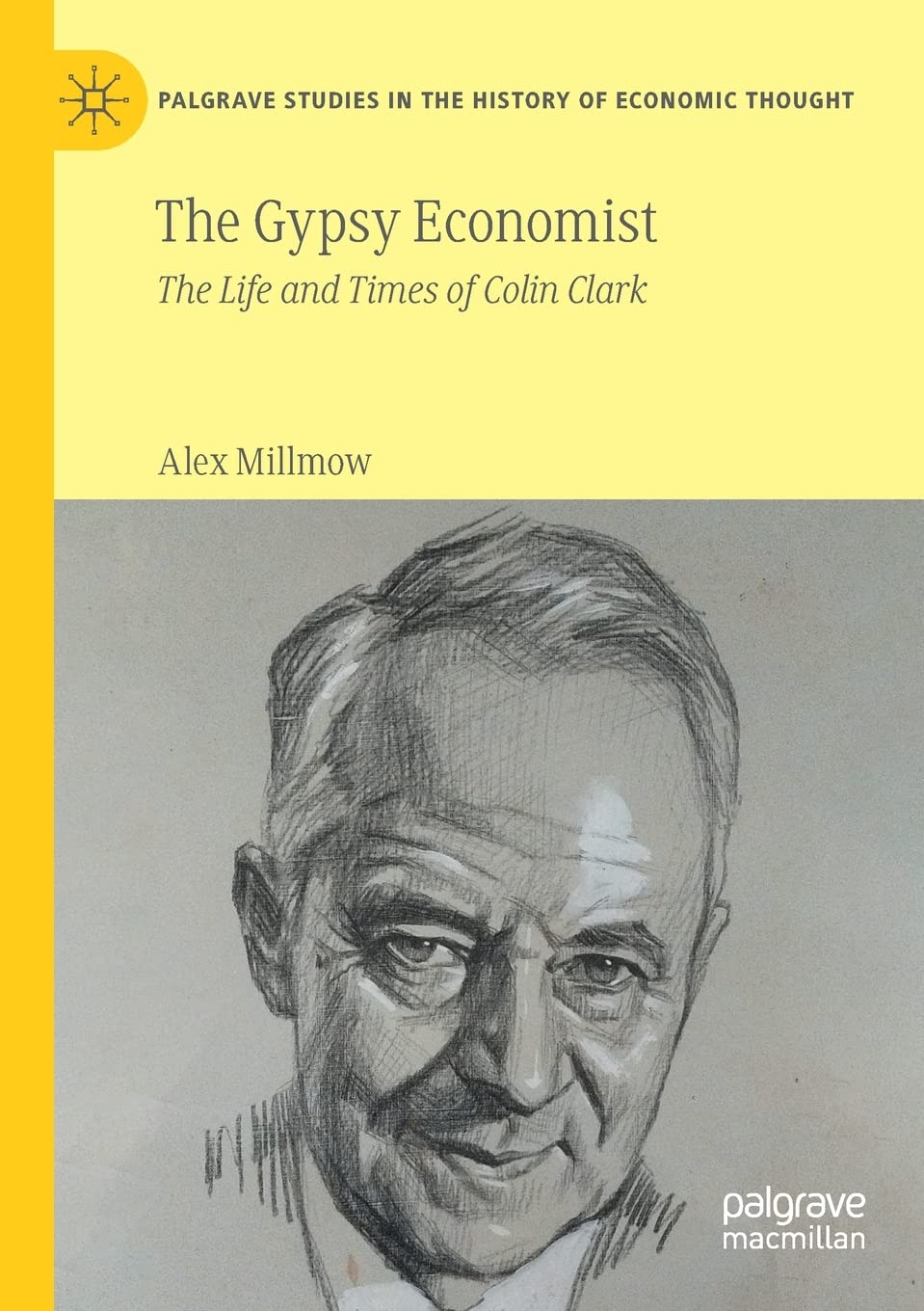 The Gypsy Economist: The Life and Times of Colin Clark