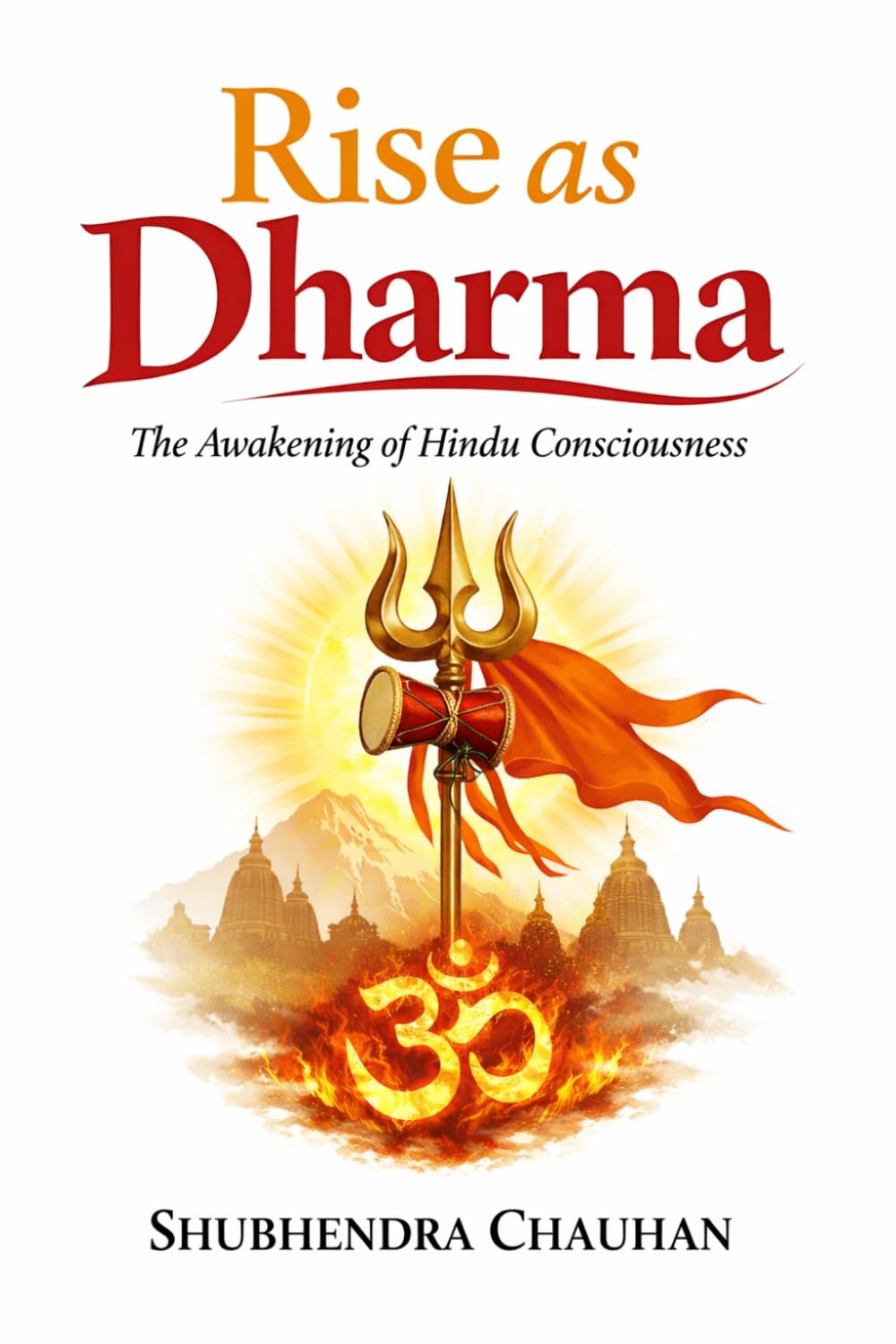 Rise as Dharma: The Awakening of Hindu Consciousness