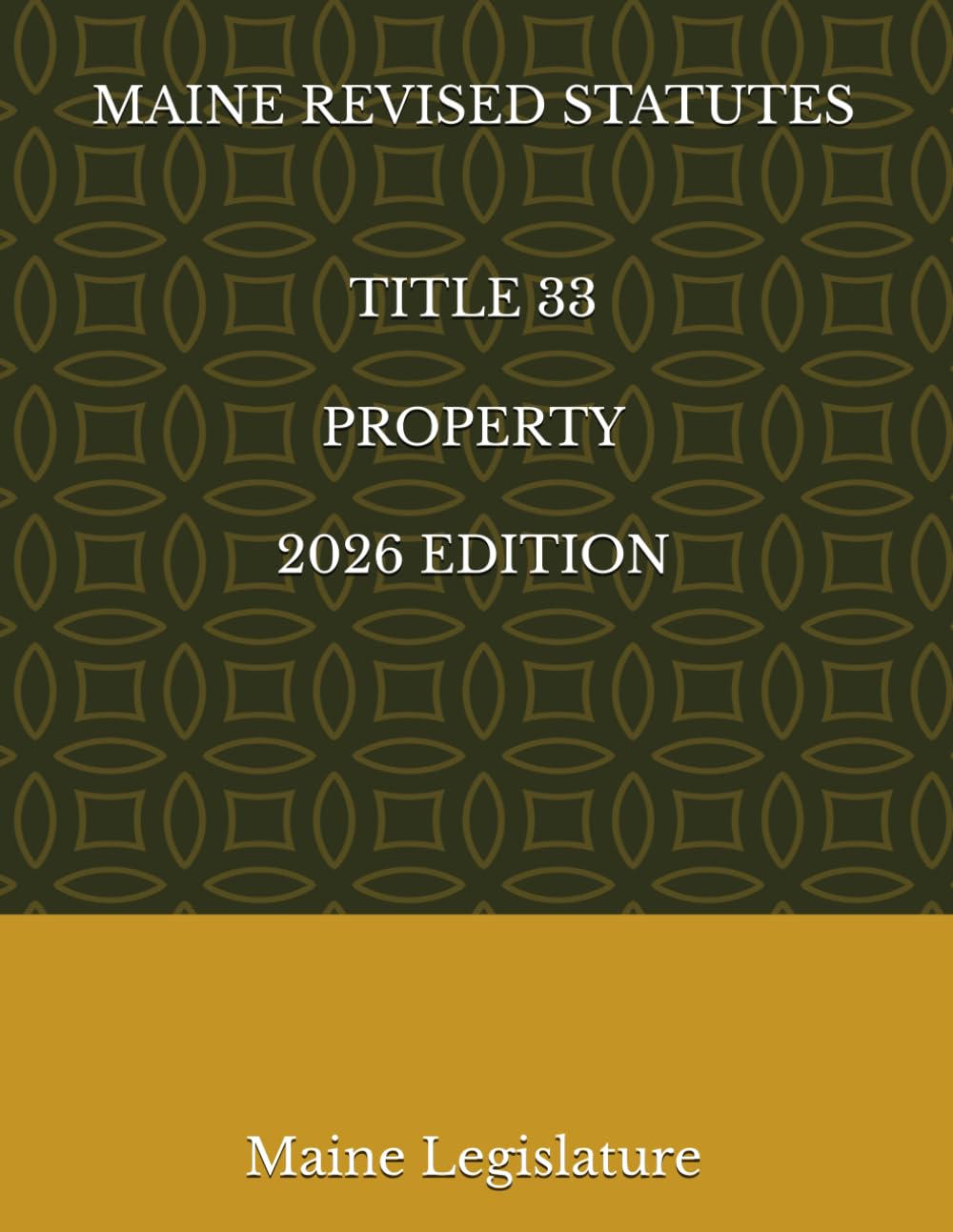 MAINE REVISED STATUTES TITLE 33 PROPERTY 2026 EDITION
