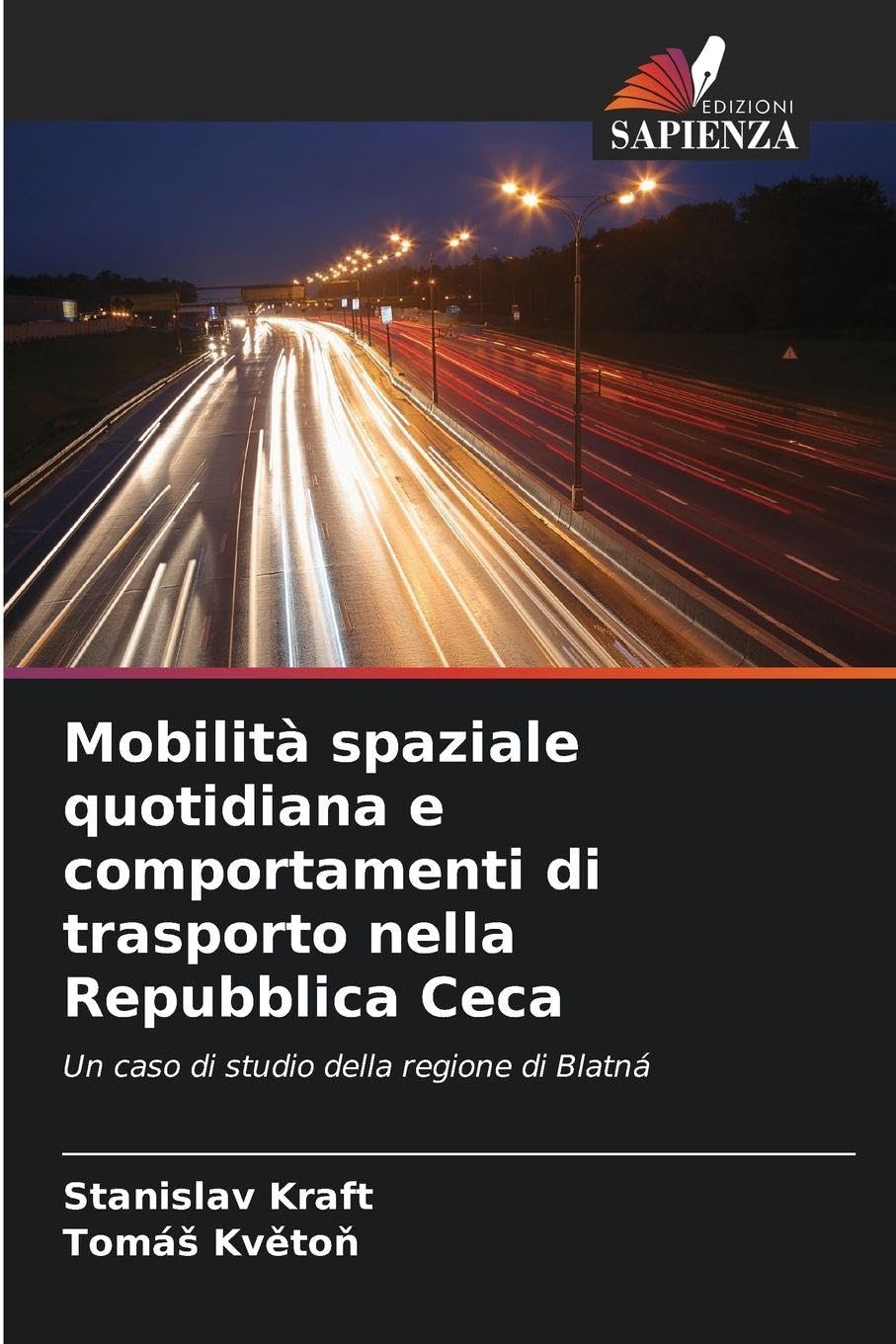 Mobilità spaziale quotidiana e comportamenti di trasporto nella Repubblica Ceca: Un caso di studio della regione di Blatná