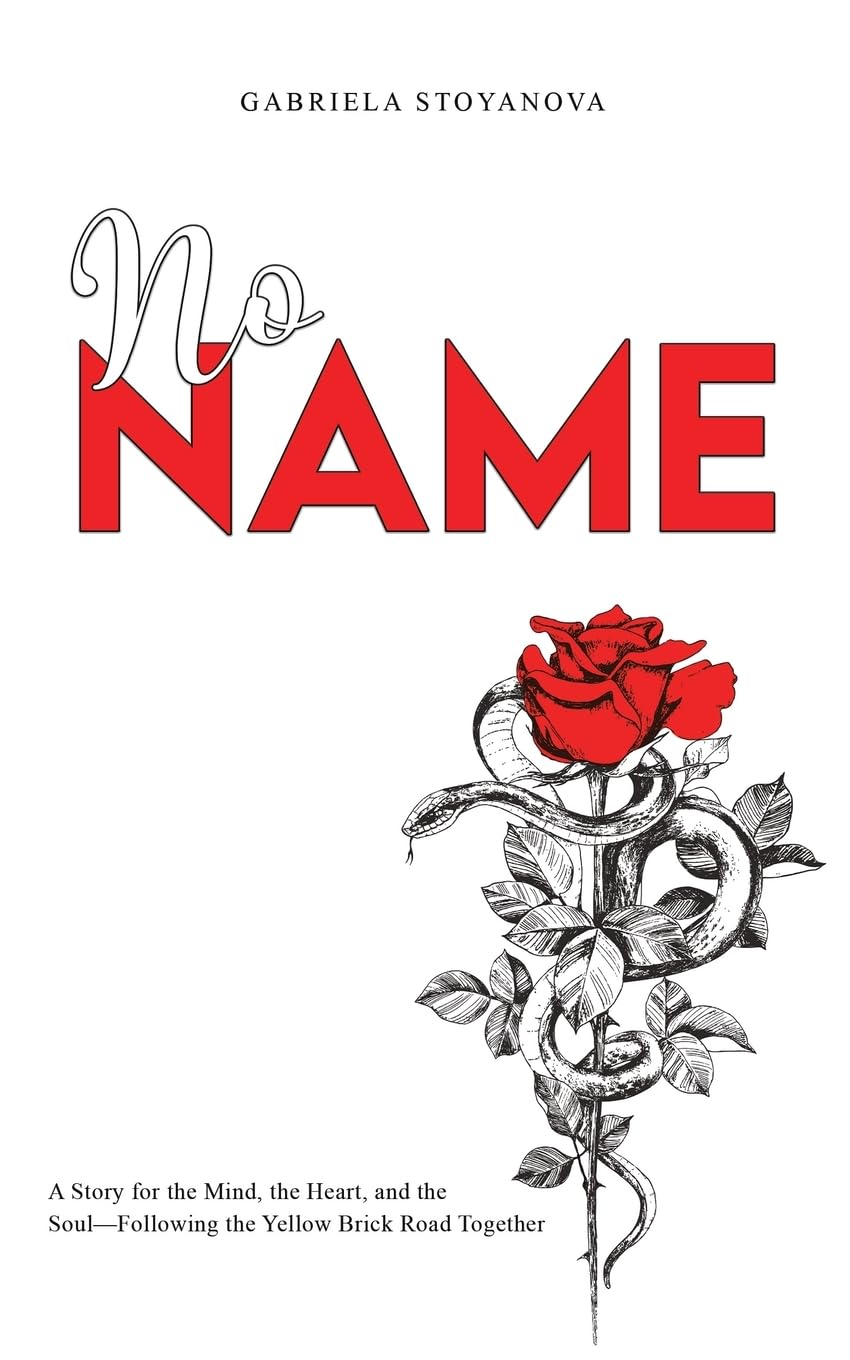 No Name : A Story for the Mind, the Heart, and the SoulFollowing the Yellow Brick Road Together